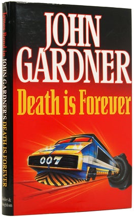 Item #49584 Death Is Forever [James Bond series]. John GARDNER