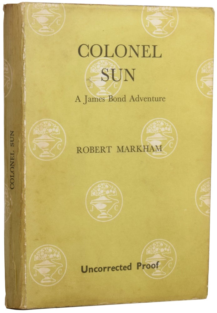 Item #54947 Colonel Sun. A James Bond Adventure. Robert MARKHAM, Kingsley AMIS, Sir.