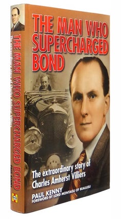 Item #58719 The Man Who Supercharged Bond. Paul KENNY