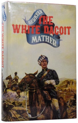 Item #59107 The White Dacoit. Berkely MATHER, John WESTON-DAVIES