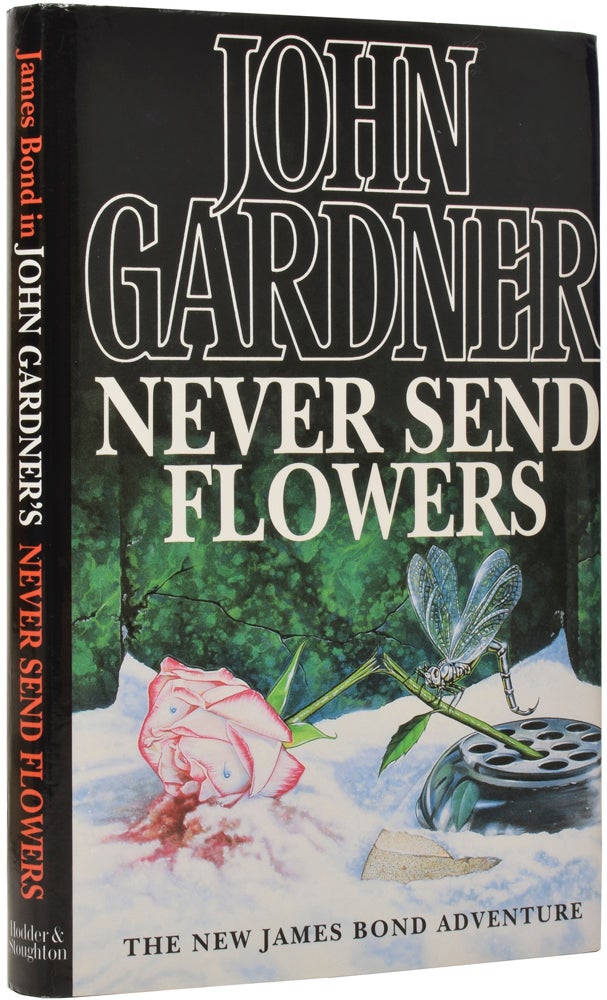 Item #60535 Never Send Flowers [James Bond series]. John GARDNER.