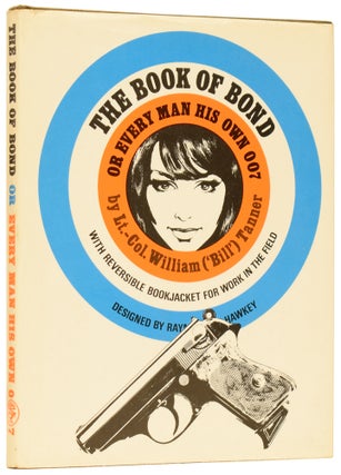 Item #61466 The Book Of Bond, Or Every Man His Own 007 (Writing as Bill Tanner). Kingsley AMIS,...