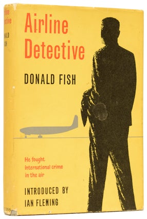 Item #61623 Airline Detective. The Fight Against International Air Crime. Introduced by Ian...