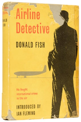 Airline Detective. The Fight Against International Air Crime. Introduced by Ian Fleming.
