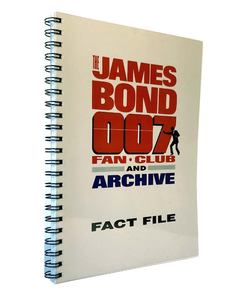 Item #61649 The James Bond 007 Fan Club and Archive Fact File. Graham RYE.