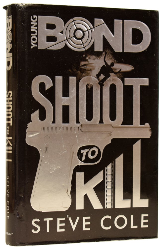 Item #62183 Young Bond: Shoot To Kill. Steve COLE, born 1971.