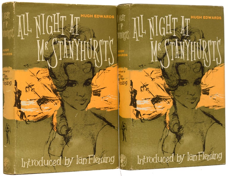 Item #63084 All Night at Mr. Stanyhurst's [two variant bindings]. Introduced by Ian Fleming. Hugh EDWARDS, Ian FLEMING.