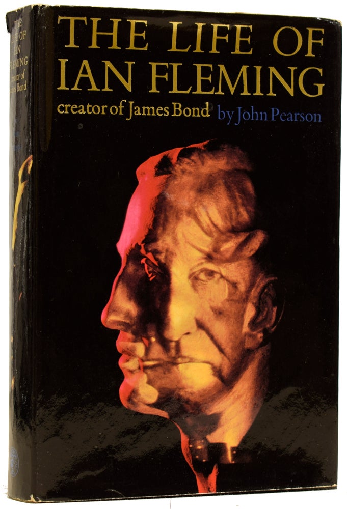 Item #63367 The Life of Ian Fleming. Creator of James Bond. Ian FLEMING, John PEARSON.