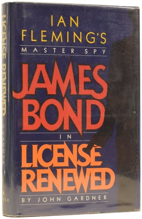 Item #64000 James Bond in License [Licence] Renewed. John GARDNER