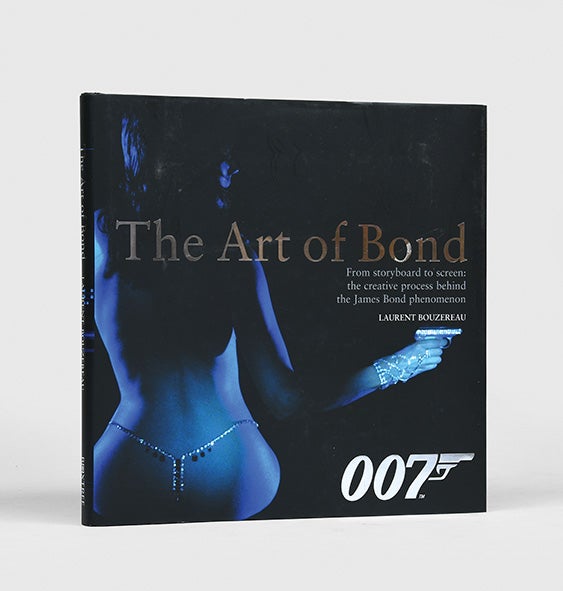 Item #64134 The Art of Bond. Laurent BOUZEREAU, Ian FLEMING.
