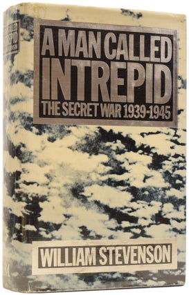 Item #64351 A Man Called Intrepid. The Secret War 1939-1945. William STEVENSON