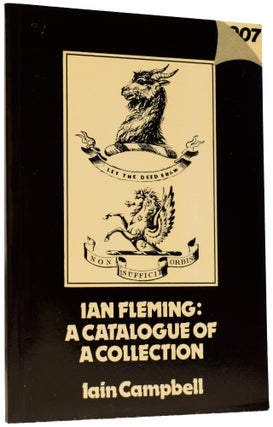 Item #64597 Ian Fleming: A Catalogue of a Collection. BIBLIOGRAPHY, Iain CAMPBELL