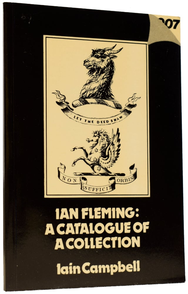 Item #64597 Ian Fleming: A Catalogue of a Collection. BIBLIOGRAPHY, Iain CAMPBELL.