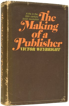 Item #64601 The Making of a Publisher. A Life in the 20th Century Book Revolution. BIBLIOGRAPHY,...