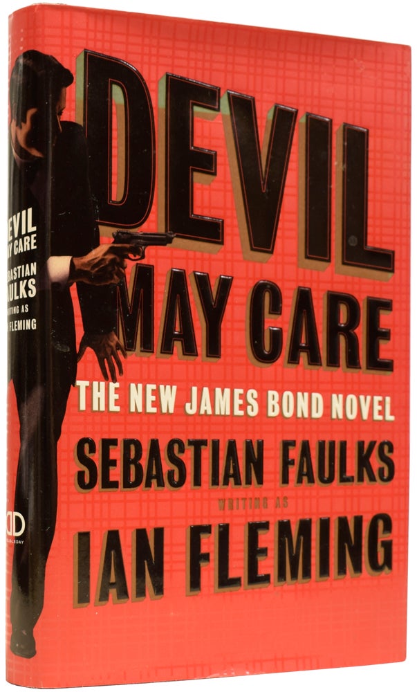 Item #64903 Devil May Care. Sebastain Faulks writing as Ian Fleming. Sebastian FAULKS, born 1953.