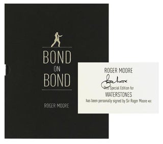 Item #65298 Bond On Bond. The Ultimate Book on 50 Years of Bond Movies. Roger MOORE, Sir, Gareth...