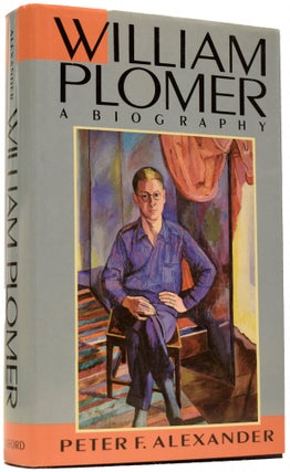 Item #66148 William Plomer A Biography. William PLOMER, Peter F. ALEXANDER