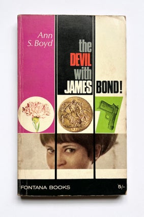 Item #66154 The Devil With James Bond. Ann S. BOYD