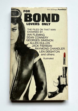 Item #66161 For Bond Lovers Only [The Files on that Man]. Ian FLEMING, Raymond, CHANDLER, Allen,...
