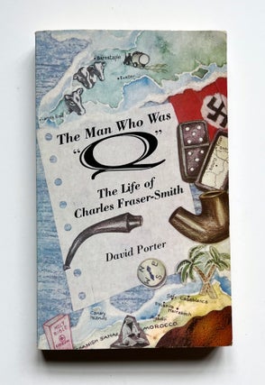 Item #66171 The Man Who Was "Q". The Life of Charles Fraser-Smith. Ian Fleming / Bondiana, David...