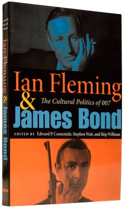 Item #66273 Ian Fleming and James Bond: the Cultural Politics of 007. Edward P. COMENTALE,...