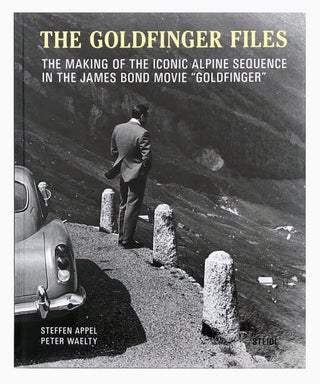 The Goldfinger Files. The Making of the Iconic Alpine Sequence.
