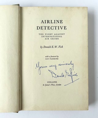 Item #66568 Airline Detective. The Fight Against International Air Crime. Introduced by Ian...