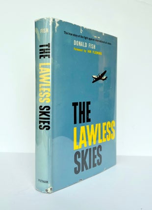 Item #66570 The Lawless Skies. With a Foreword by Ian Fleming. Ian FLEMING, John PEARSON