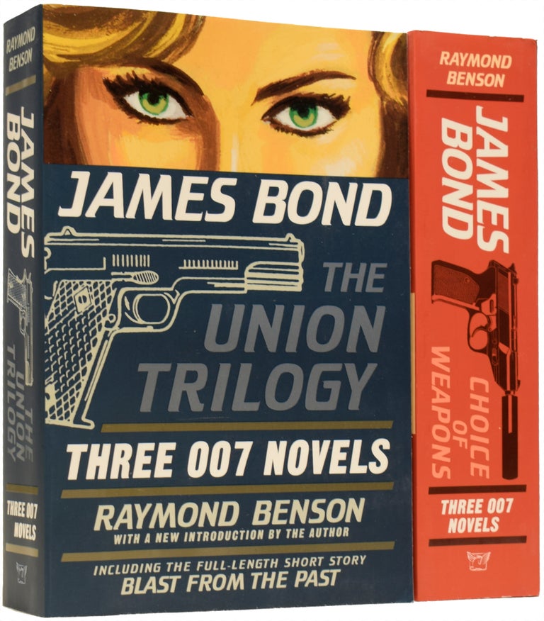 Item #66919 The Union Trilogy and Choice of Weapons. Being his complete James Bond novels and short stories. Raymond BENSON, born 1955.