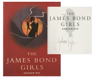 Item #66973 The James Bond Girls. Ian Fleming / Bondiana, Graham RYE