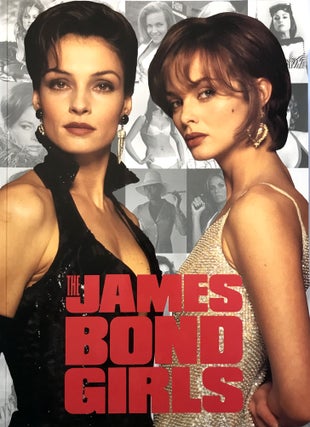 Item #66974 The James Bond Girls. Ian Fleming / Bondiana, Graham RYE