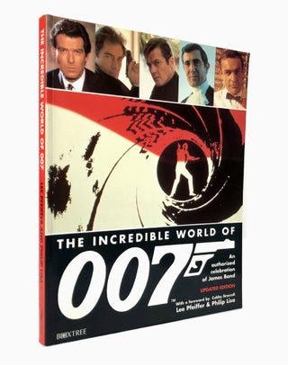 Item #66983 The Incredible World of 007: An Authorized Celebration of James Bond. Ian Fleming /...
