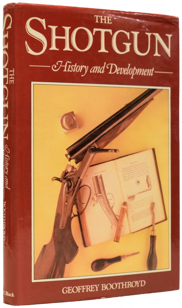 Item #67110 The Shotgun History & Development. Geoffrey BOOTHROYD.