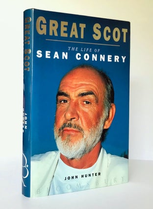 Item #67125 Great Scot. The Life of Sean Connery. Sean CONNERY, John HUNTER