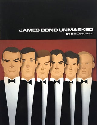 Item #67127 James Bond Unmasked. Ian Fleming / Bondiana, Bill DESOWITZ
