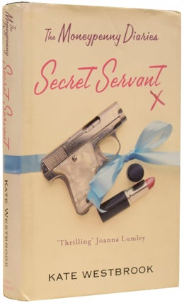 Item #67261 The Moneypenny Diaries: Secret Servant. [James Bond]. Kate WESTBROOK, born 1966,...