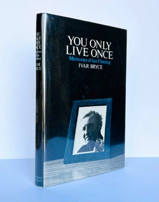 Item #67321 You Only Live Once. Memories of Ian Fleming. Ivar BRYCE