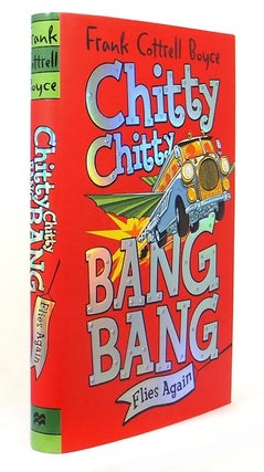 Item #67329 Chitty Chitty Bang Bang Flies Again. Frank COTTRELL BOYCE, born 1959
