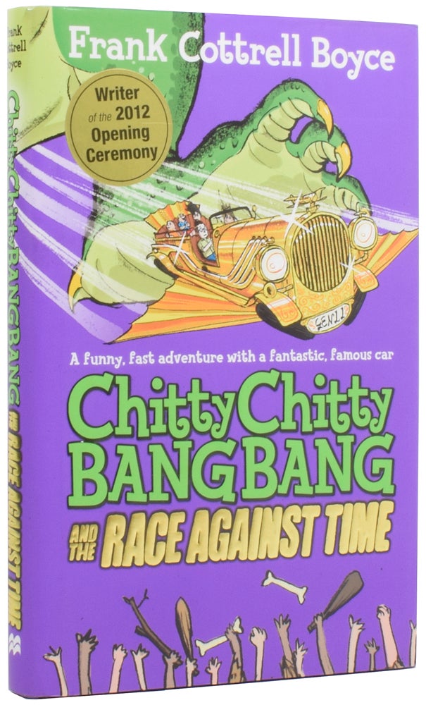 Item #67331 Chitty Chitty Bang Bang and the Race Against Time. Frank COTTRELL BOYCE, born 1959.