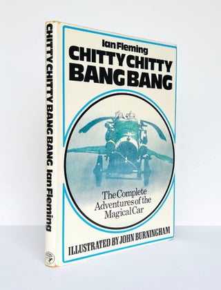Item #67337 Chitty Chitty Bang Bang. The Magical Car. Illustrated by John Burningham. Ian...