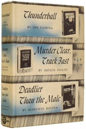 Item #67356 Thunderball; Murder Clear, Track Fast; Deadlier Than The Male (Anthology). Ian...