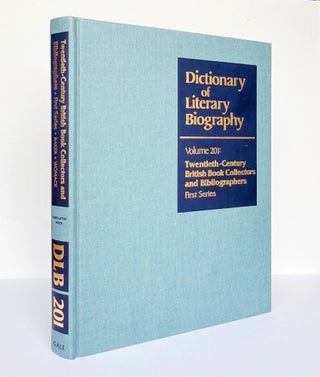 Item #67580 Twentieth-Century British Book Collectors and Bibliographers. Dictionary of Literary...