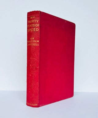 Item #67581 My Thirty Years of Speed. FLEMING / BONDIANA, Sir Malcolm CAMPBELL