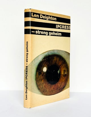 Item #67677 The Ipcress File [IPCRESS-streng geheim]. Len DEIGHTON, born 1929