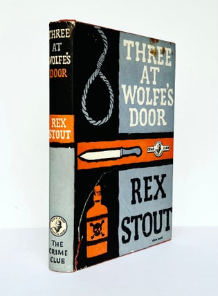 Item #67754 Three at Wolfe's Door. Rex STOUT